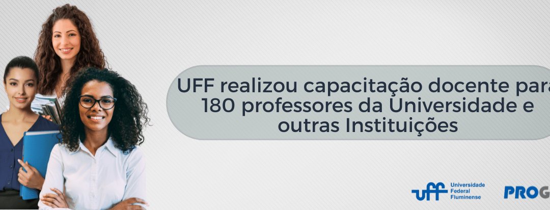 UFF realizou capacitação docente para 180 professores da Universidade e outras Instituições